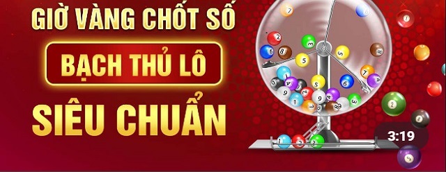 cách đánh bạch thủ lô để lựa chọn giờ vàng phù hợp